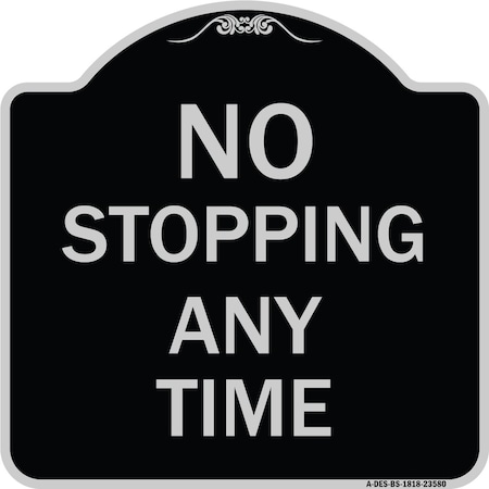 Signmission No Stopping Anytime Heavy-Gauge Aluminum Architectural Sign, 18" x 18", BS-1818-23580 A-DES-BS-1818-23580